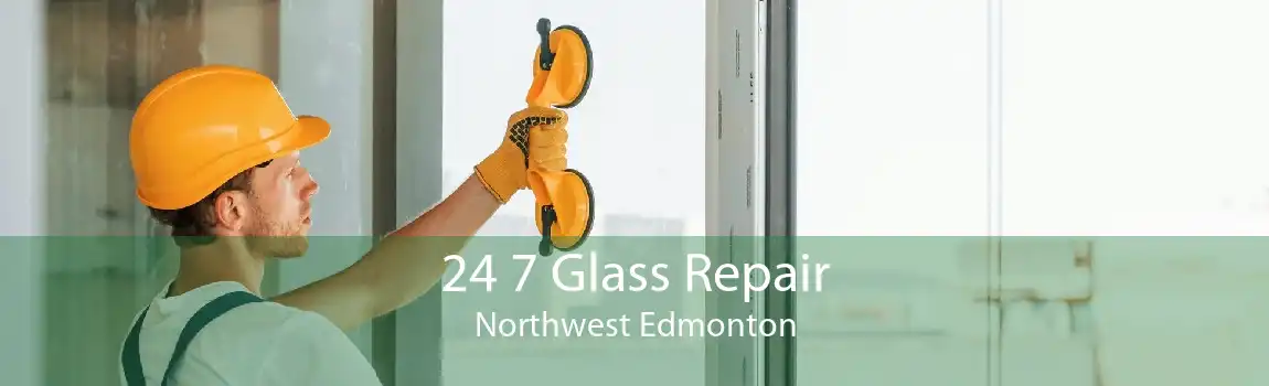 24 7 Glass Repair Northwest Edmonton