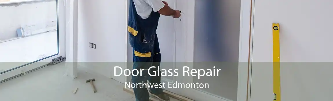 Door Glass Repair Northwest Edmonton