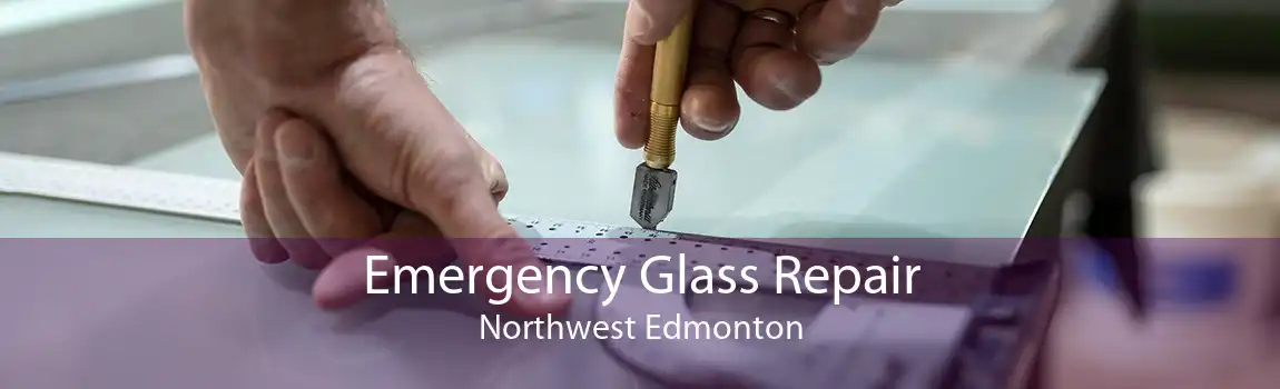 Emergency Glass Repair Northwest Edmonton