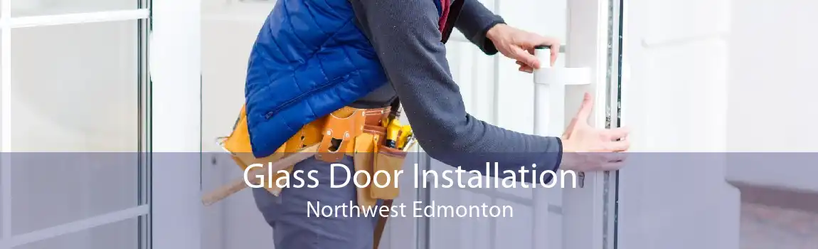 Glass Door Installation Northwest Edmonton