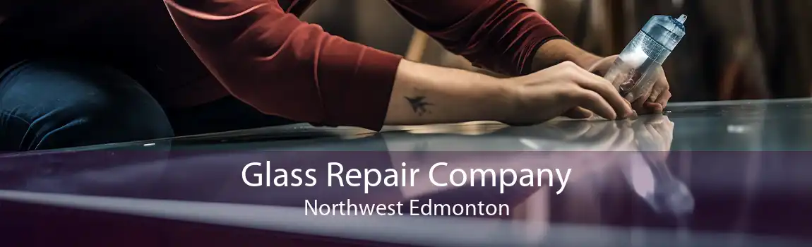 Glass Repair Company Northwest Edmonton