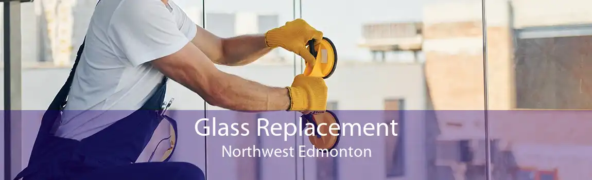 Glass Replacement Northwest Edmonton