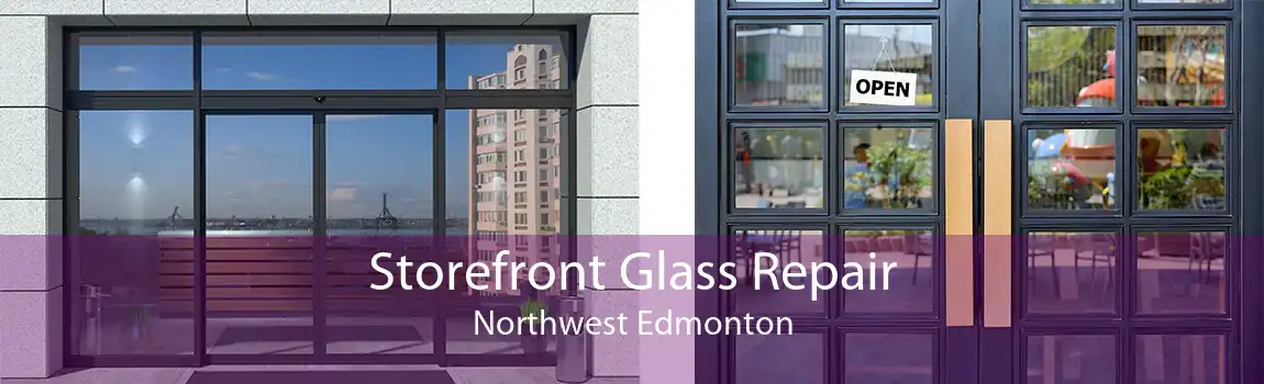 Storefront Glass Repair Northwest Edmonton