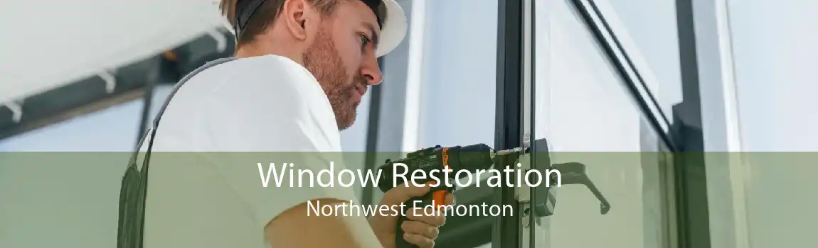 Window Restoration Northwest Edmonton